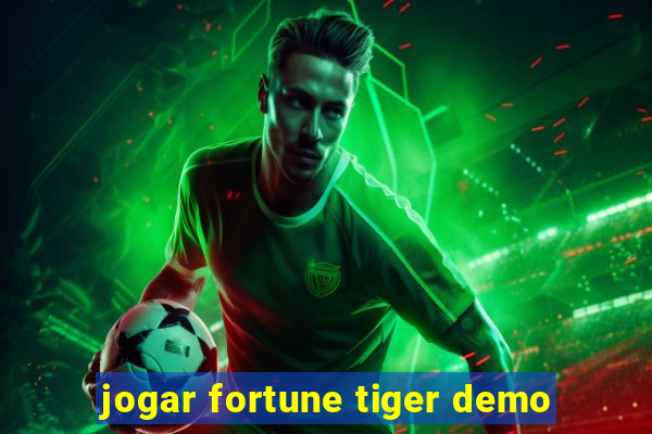 jogar fortune tiger demo